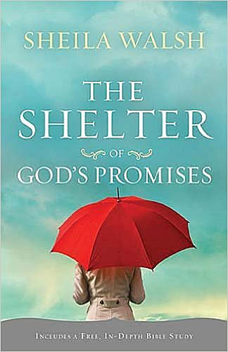 The Shelter of God's Promises by Sheila Walsh