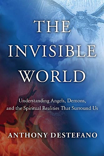 The Invisible World by Anthony DeStefano