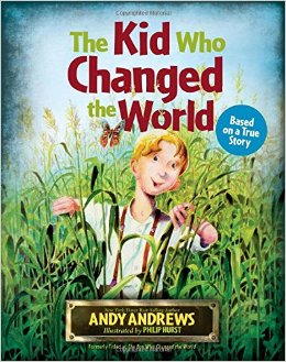The Boy Who Changed The World by Andy Andrews