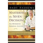 Mastering the Seven Decisions by Andy Andrews