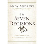 The Seven Decisions by Andy Andrews