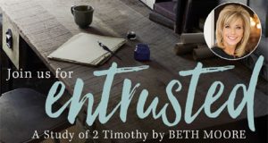 Entrusted: A Study of 2 Timothy by Beth Moore
